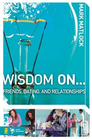 9780310279273 Wisdom On Friends Dating And Relationships