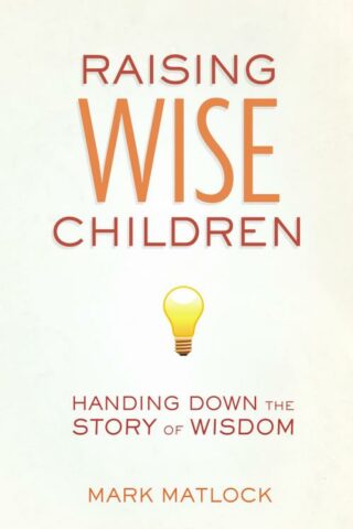 9780310669371 Raising Wise Children