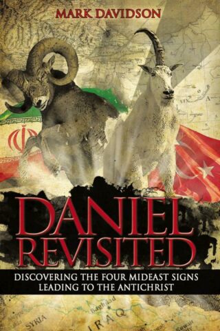 9780718081133 Daniel Revisited : Discovering The Four Mideast Signs Leading To The Antich