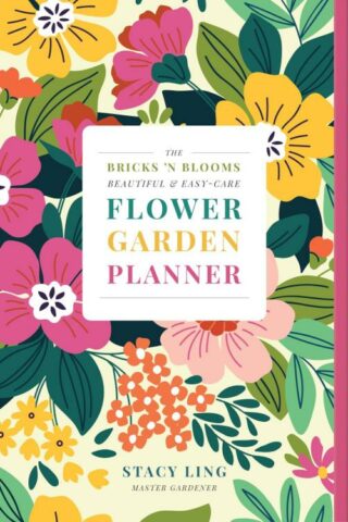 9780736990752 Bricks N Blooms Beautiful And Easy-Care Flower Garden Planner