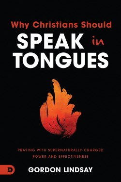 9780768472981 Why Christians Should Speak In Tongues