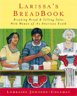 9781558538450 Larissas Breadbook : Ten Incredible Southern Women And Their Stories Of Cou