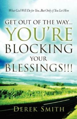 9781594677588 Get Out Of The Way Youre Blocking Your Blessings