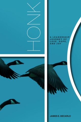 9781640956360 Honk : A Leadership Journey Of Love