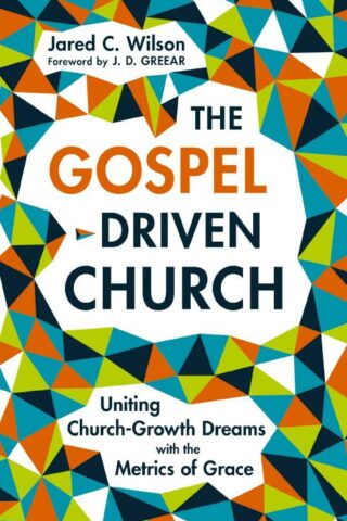 9780310177616 Gospel Driven Church
