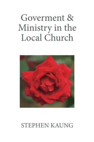 9781680621310 Government And Ministry In The Local Church