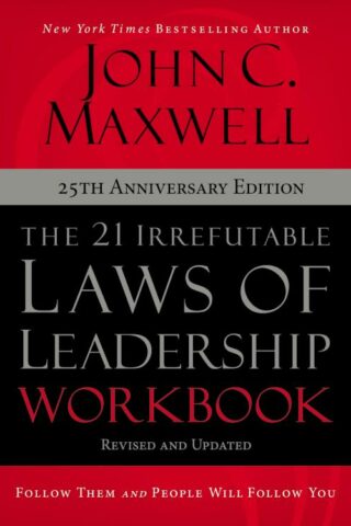 9780310159490 21 Irrefutable Laws Of Leadership Workbook 25th Anniversary Edition: Follow (Wor