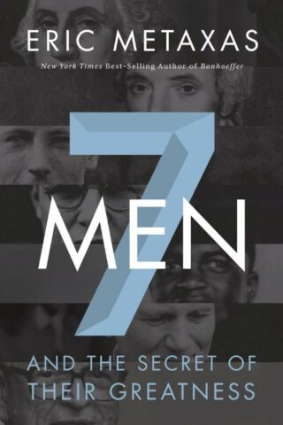9780718030957 7 Men : And The Secret Of Their Greatness