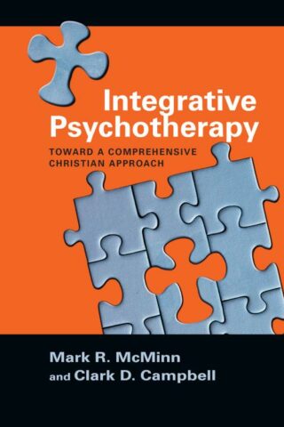 9780830851768 Integrative Psychotherapy : Toward A Comprehensive Christian Approach