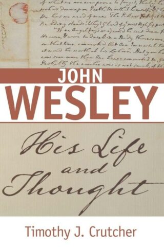 9780834134942 John Wesley : His Life And Thought