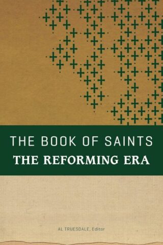 9780834134959 Book Of Saints The Reforming Era
