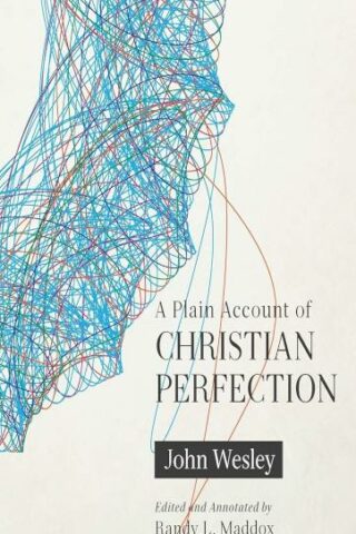 9780834135239 Plain Account Of Christian Perfection Annotated