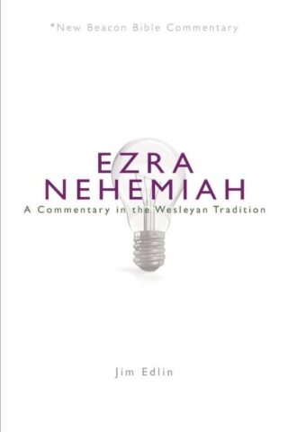 9780834136724 Ezra Nehemiah : A Commentary In The Wesleyan Tradition
