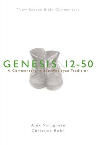 9780834137837 Genesis 12-50 : A Commentary In The Wesleyan Tradition