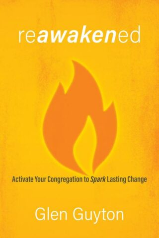 9781513808079 Reawakened : How Your Congregation Can Spark Lasting Change