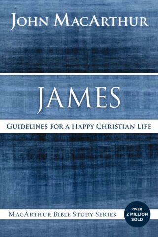 9780718035167 James : Guidelines For A Happy Christian Life
