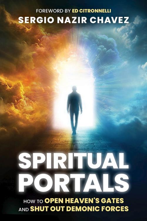 9781636414751 Spiritual Portals : How To Open Heaven's Gates And Shut Out Demonic Forces