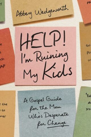 9780310370253 Help Im Ruining My Kids