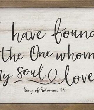 656200686720 I Have Found The One Whom My Soul Loves