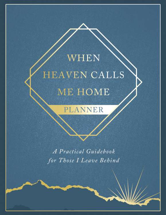 9780736992053 When Heaven Calls Me Home Planner: A Practical Guidebook for Those I Leave Behin